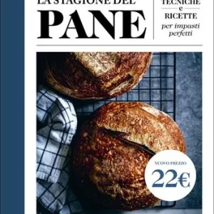 La stagione del pane. Tecniche e ricette per impasti perfetti Compra Online