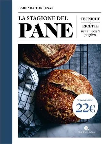 La stagione del pane. Tecniche e ricette per impasti perfetti Compra Online