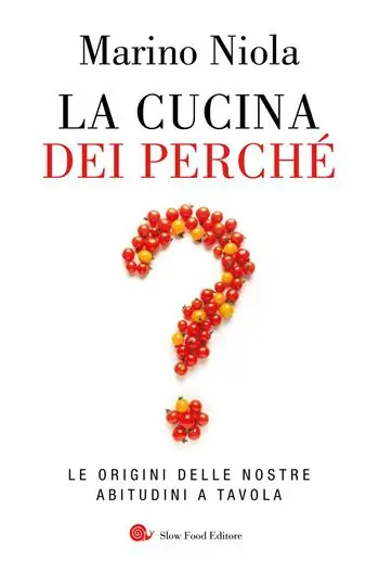 La cucina dei perché. Le origini delle nostre abitudini a tavola Prezzo Basso