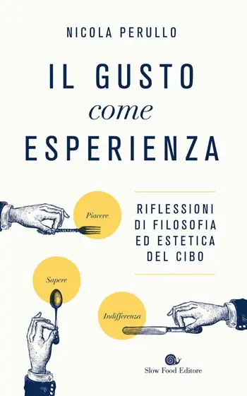 Il gusto come esperienza. Riflessioni di filosofia ed estetica del cibo Professionale