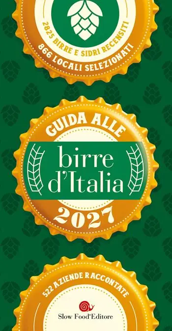 Guida alle birre d‘Italia 2027. 2825 birre e sidri recensiti, 866 locali selezionati Direttamente Dal Produttore