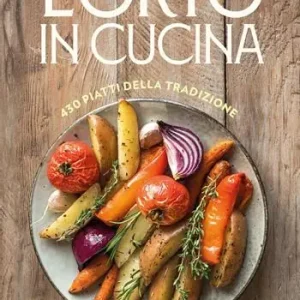 Promozione L‘orto in cucina. 430 piatti della tradizione