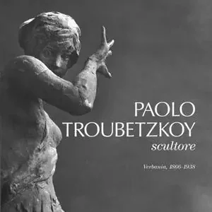 Quantità Limitata Paolo Troubetzkoy scultore (Verbania, 1866-1938)