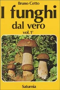 Prezzo Conveniente I funghi dal vero. Vol. 1