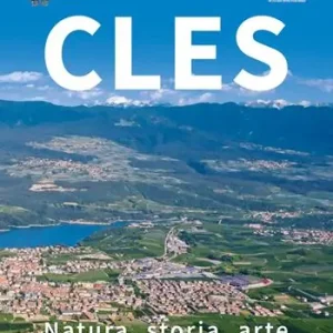 Cles. Natura, storia, arte. Ediz. illustrata Scelto Dai Clienti