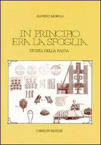 In principio era la sfoglia. Storia della pasta Prezzo Conveniente