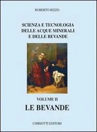 Scienza e tecnologia delle acque minerali e delle bevande. Vol. 2 Le bevande. Esclusivo