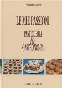 Le mie passioni. Pasticceria & gastronomia Offerta Del Giorno
