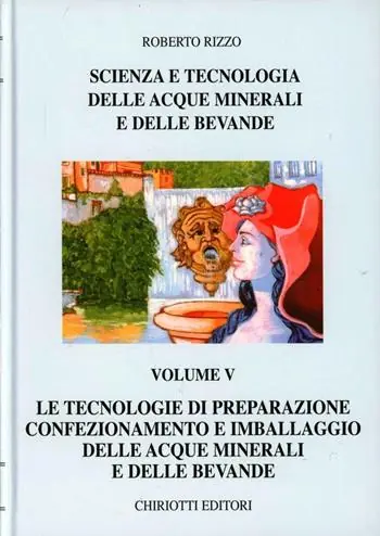 Scienza e tecnologia delle acque minerali e delle bevande. Ediz. illustrata. Vol. 5 Reso Gratuito