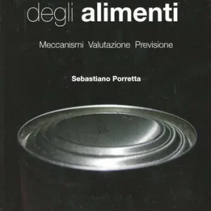 Soddisfatti O Rimborsati Shelf life degli alimenti. Meccanismi, valutazione, previsione
