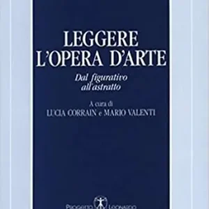 Leggere l‘opera d‘arte. Dal figurativo all‘astratto Miglior Prezzo