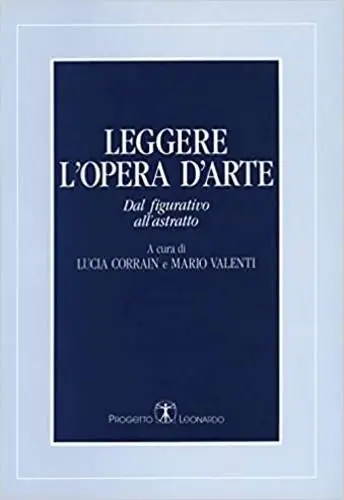Leggere l‘opera d‘arte. Dal figurativo all‘astratto Miglior Prezzo