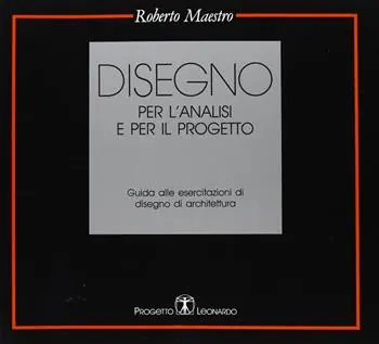 Offerta Limitata Disegno per l‘analisi e per il progetto. Guida alle esercitazioni di disegno di architettura
