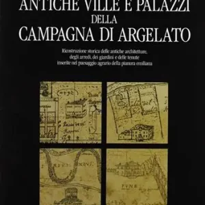 Antiche ville e palazzi della campagna di Argelato Ultima Occasione
