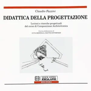 Promo Stagionale Didattica della progettazione. Lezioni e ricerche progettuali del corso di composizione architettonica