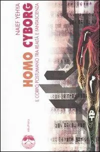 Homo cyborg. Il corpo postumano tra realtà e fantascienza Promo Stagionale