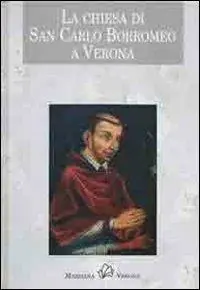 La chiesa di san Carlo Borromeo a Verona Super Prezzo