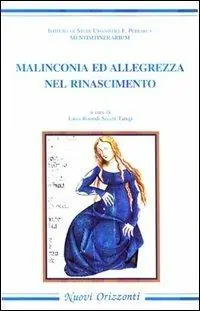Malinconia e allegrezza nel Rinascimento Nuova Collezione
