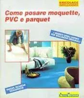 Ultime Pezzi Come posare moquette, PVC e parquet