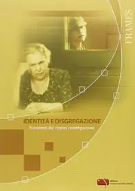 Identità e disgregazione. Frammenti dal cinema contemporaneo Quantità Limitata