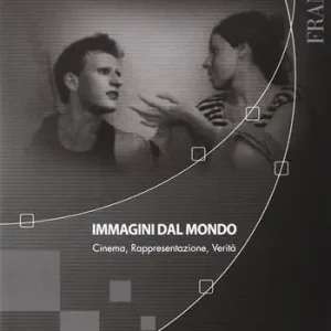 Offerta Del Giorno Immagini dal mondo. Cinema, rappesentazione, verità