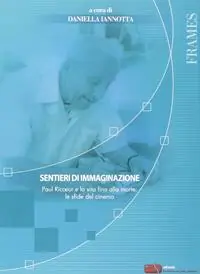 Sentieri di immaginazione. Paul Ricoeur e la vita fino alla morte le sfide del cinema Economico