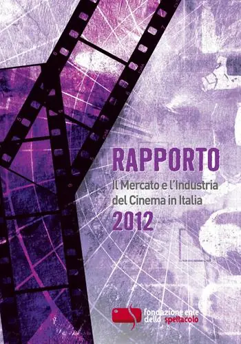 Esclusivo Rapporto 2012. Il mercato e l‘industria del cinema in Italia