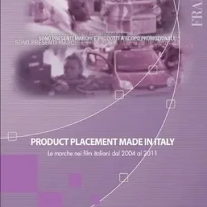 Product placement made in Italy. Le marche nei film italiani dal 2004 al 2011 Spedito Oggi