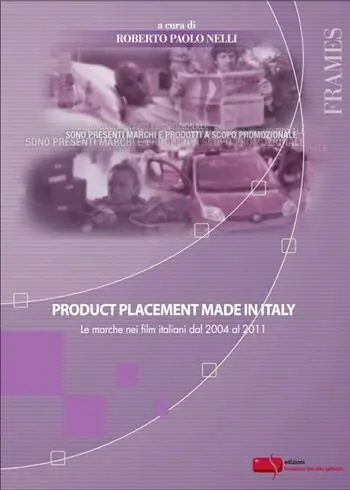 Product placement made in Italy. Le marche nei film italiani dal 2004 al 2011 Spedito Oggi