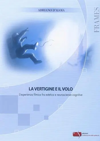 La vertigine e il volo. L‘esperienza filmica fra estetica e neuroscienze Promozione