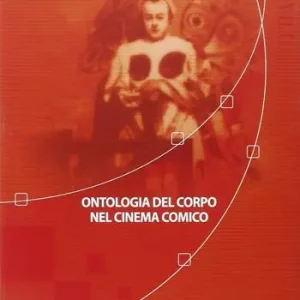 Prezzo Di Fabbrica Ontologia del corpo nel cinema comico