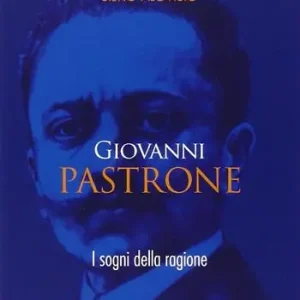 Sconto Giovanni Pastrone. I sogni della ragione