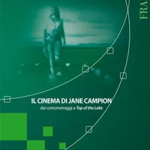 Il cinema di Jane Campion dai cortometraggi a Top of the Lake Più Venduto
