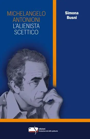 Michelangelo Antonioni. L’alienista scettico Prezzo Conveniente