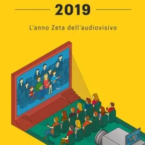 Nuova Collezione Rapporto cinema 2019. L’anno Zeta dell’audiovisivo