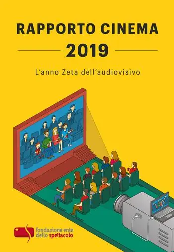 Nuova Collezione Rapporto cinema 2019. L’anno Zeta dell’audiovisivo