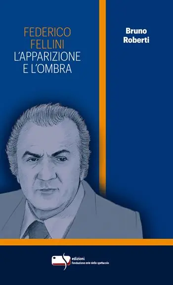 Federico Fellini. L‘apparizione e l‘ombra. Ediz. critica Offerta Speciale