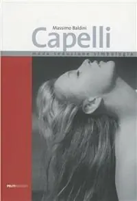 Capelli. Moda, seduzione, simbologia Spedito Oggi