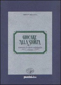 Popolare Giocare alla storia. Itinerario di scoperte archeologiche riminesi