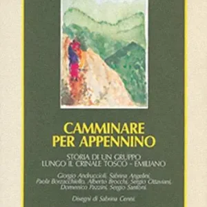 Camminare per Appennino. Storia di un gruppo lungo il crinale tosco-emiliano Compra Oggi Stesso
