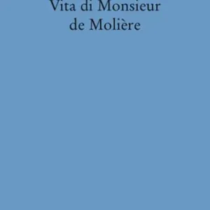 Compra Oggi Stesso Vita di monsieur de Molière