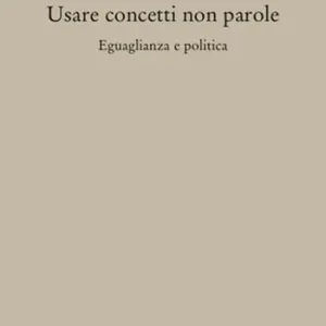 Promo Stagionale Usare concetti non parole. Eguaglianza e politica