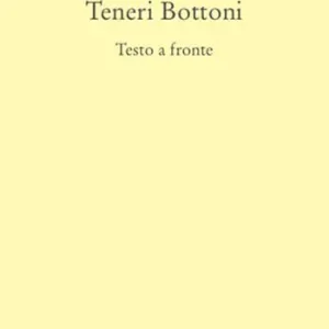 Teneri bottoni. Testo inglese a fronte Promozione