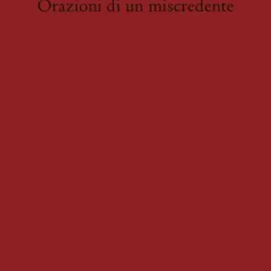 Orazioni di un miscredente Offerta Limitata