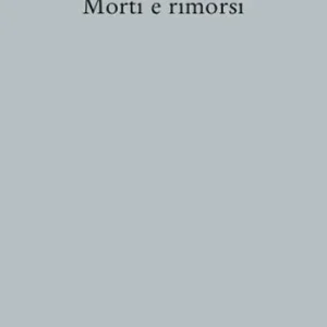 Morti e rimorsi Compra Adesso