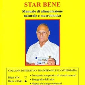 Star bene. Manuale di alimentazione naturale e macrobiotica Reso Gratuito
