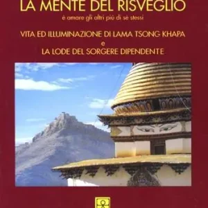 La mente del risveglio. Vita ed illuminazione di lama Tsong Khapa A Buon Prezzo