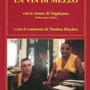 Novità La via di mezzo. Con le stanze di Nagarjuna Madhyamaka Karika