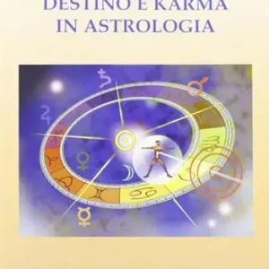 Prezzo Ridotto Destino e karma in astrologia