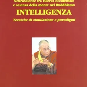 Intelligenza. Neuroscienze tra ricerca occidentale e scienza della mente del buddismo Prezzo Scontato